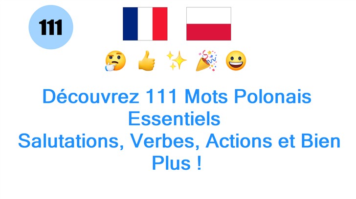 Découvrez 111 Mots Polonais Essentiels : Salutations, Verbes, Actions et Bien Plus !
